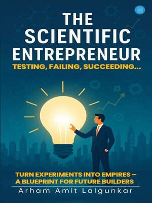 cover image of THE SCIENTIFIC ENTREPRENEUR Testing, Failing, Succeeding...